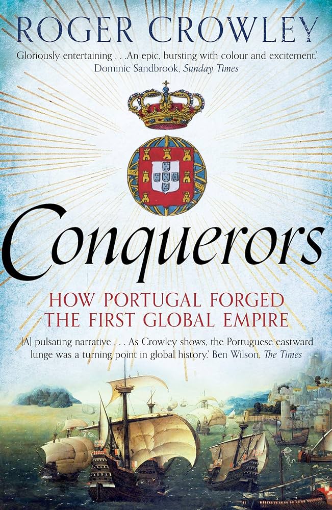 The cover of Conquerors: How Portugal Forged the First Global Empire