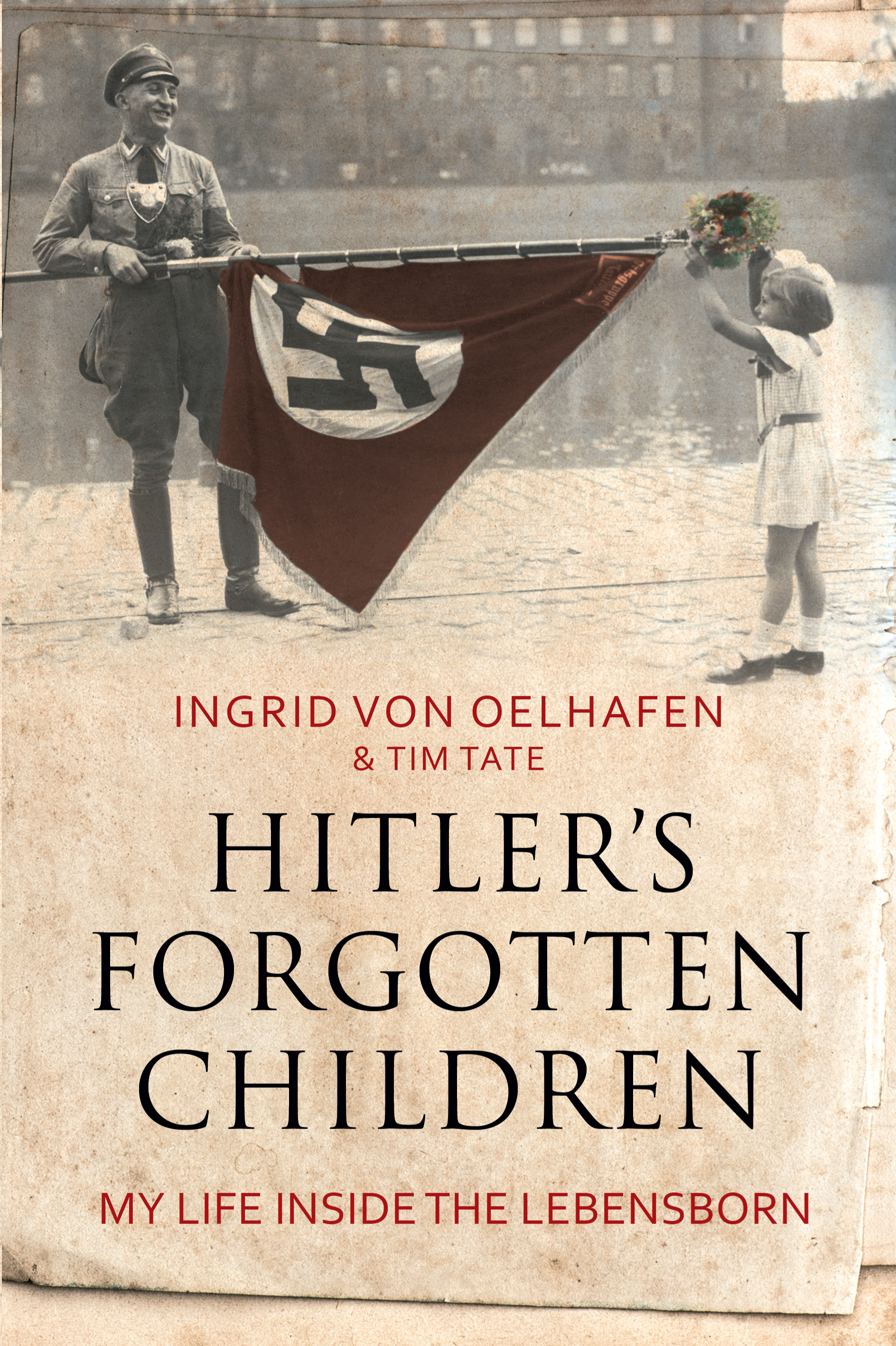 The cover of Hitler's Forgotten Children: My Life Inside The Lebensborn